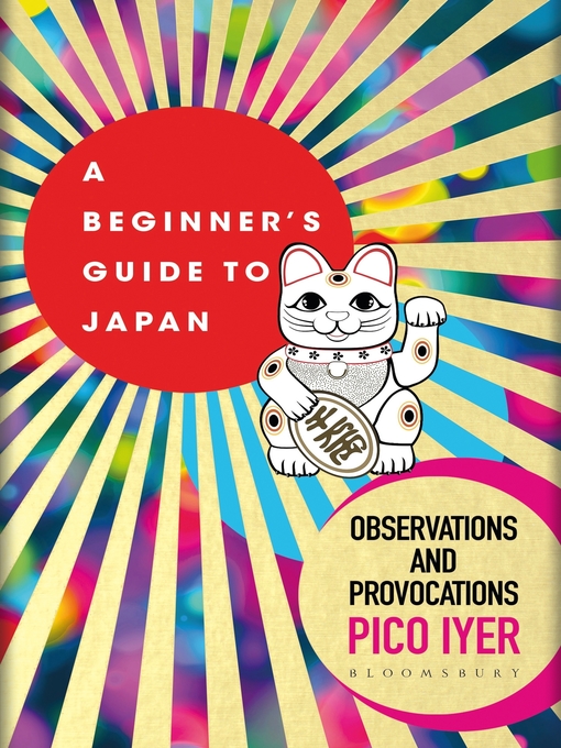 Title details for A Beginner's Guide to Japan by Pico Iyer - Wait list